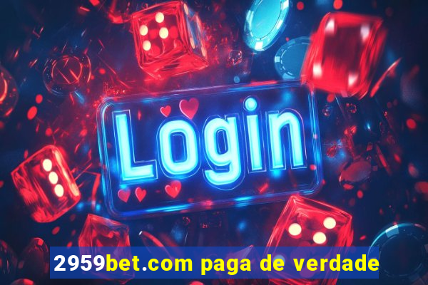 2959bet.com paga de verdade